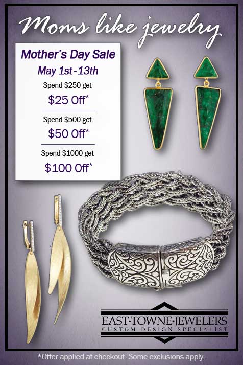 Mother's Day Jewelry Sale | East Towne Jewelers | Mequon, WI East Towne Square Mall