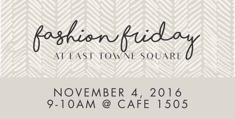 Fashion Friday East Towne Square | East Towne Jewelers | Mequon, WI